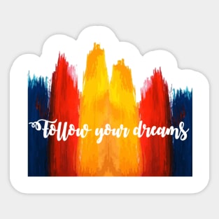 follow your dreams Sticker